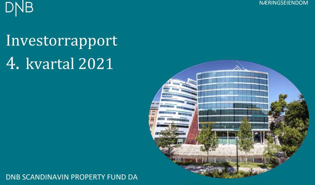 Etter et sterkt fjerdekvartal leverer DNB Scandinavian Property Fund en totalavkastning til sine kunder på 7,4 % i 2021